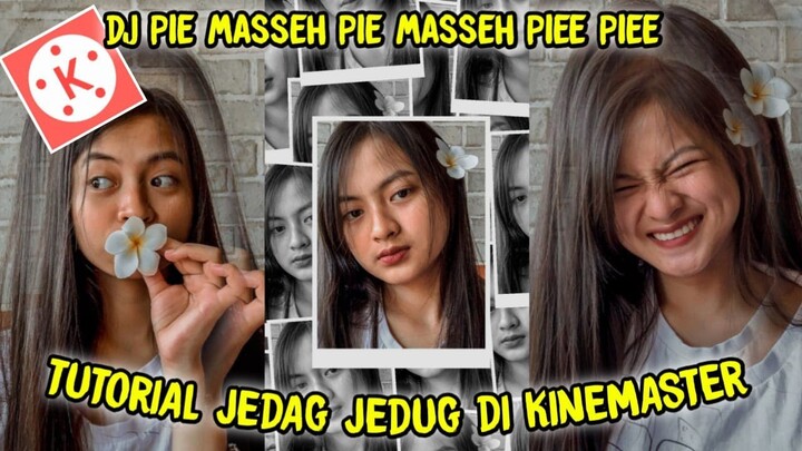 cara membuat video jedag jedug keren di kinemaster | dj pie masseh pie masseh pie pie