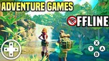 Top 10 Offline Adventure Games for Android & IOS 2021 High Graphics