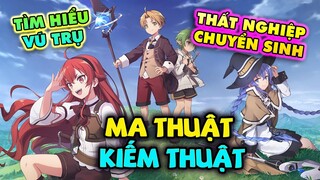 Tim Hiểu Vũ Trụ Anime Thất Nghiệp Chuyển Sinh Sang Thế Giới Khác Phần 1: Ma Thuật Và Kiếm Thuật