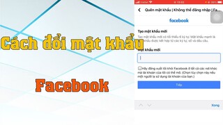 Cách thay đổi mật khẩu facebook trên điện thoại | đổi mật khẩu facebook khi quên mật khẩu cũ