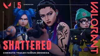 Sinematik SHATTERED [ DUBBING INDONESIA ] // EPS 5 DIMENSION VALORANT