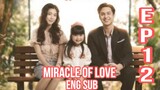MIRACLE OF LOVE EPISODE 12 ENG SUB