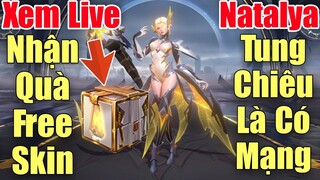 Liên Quân phát quà free khi xem livestream không nên bỏ qua - Natalya tung chiêu cực đau như hack