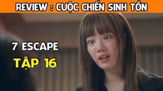 [Review Phim] Cuộc Chiến Sinh Tồn (TẬP 16) | Mathew Lee bị phả.n đò.n  |  7 Escape | AT REVIEW