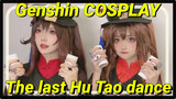 [Genshin Impact  COSPLAY]  The last Hu Tao dance