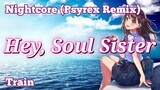 Nightcore | Train - Hey Soul Sister (Psyrex Remix)