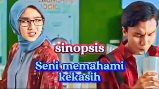 SINOPSIS FILM SENI MEMAHAMI KEKASIH || drama komedi kisah pejuang cinta tayang 5 sep 2024