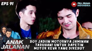 BOY JADIIN MOTORNYA JAMINAN TARUHAN! UNTUK DAPETIN MOTOR REVA YANG DIREBUT - ANAK JALANAN EPS 91