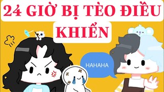 24 GIỜ BỊ TÈO ĐIỀU KHIỂN ! OH NO