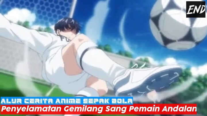 Alur Cerita Anime Sepak Bola Terbaik - Kemenangan Dramatis Bak Timnas Indonesia (Aoyama-Kun) END