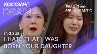 The Last Fight Between Mother and Daughter: "It's Over!" | Beauty and Mr. Romantic EP15 | KOCOWA+