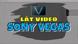 Hướng Dẫn 1 Phút - Lật Video Trong Sony Vegas