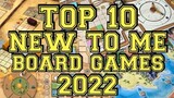 Top 10 New To Me Board Games 2022