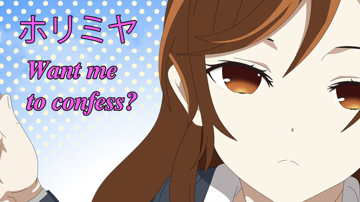 [Horimiya] Hori-san wants me to confess my love for her?