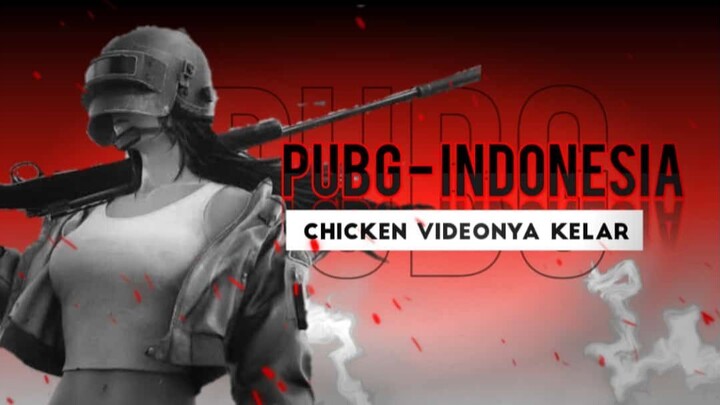 PUBGM Indonesia - Kalo chicken video nya kelar