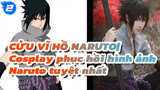 CỬU VĨ HỒ NARUTO| Những màn Cosplay phục hồi hình ảnh Naruto tuyệt nhất_2