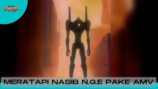 Neon Genesis Evangelion - Meratapi Nasib N.G.E Pake AMV!!!!