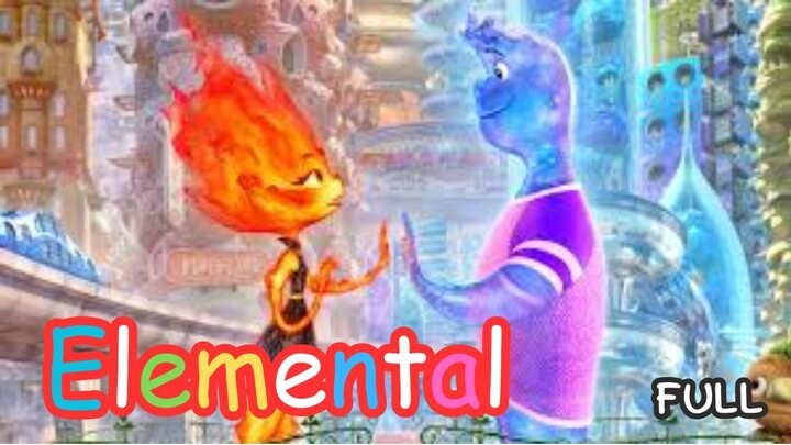 ELEMENTAL |Full Movie