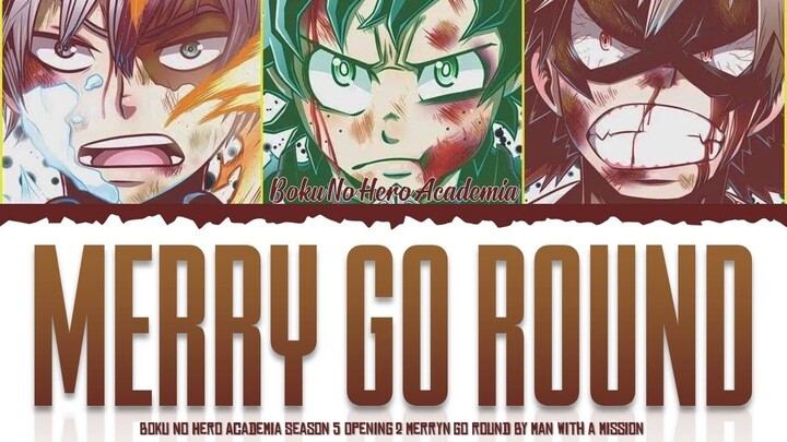 Boku no Hero Academia Season 5 Opening 2 '' Merry Go Round'' [Color Coded Lyrics Kan/Rom/Eng]