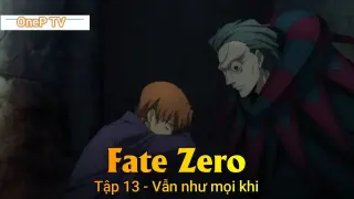 Fate Zero Tập 13 - Vẫn như mọi khi