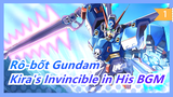 [Rô-bốt Gundam SEED] Kira: Không ai đánh bại ta trong BGM của ta_1