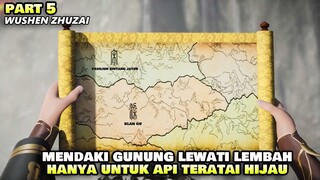 PERJALANAN PANJANG SEORANG REMAJA UNTUK PUSAKA API TERATAI -ALUR CERITA DONGHUA WUSHEN ZHUZAI PART 5