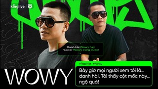 Wowy: "Bây giờ mọi người xem tôi là… danh hài. Tôi thấy cột mốc này… ngộ quá!