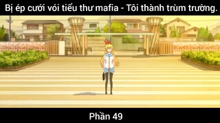 bị ép cưới tiểu thư Mafia #49