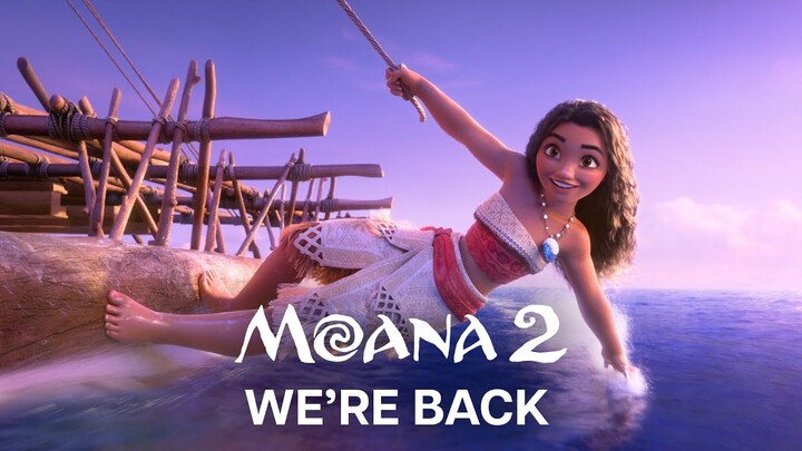 Disney's Moana 2 | We’re Back | In Cinemas November 2024