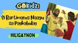 SI BARTIMAUES NAAYU SA PAGKABULAG | Hiligaynon Bible Story