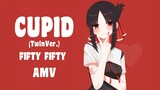 Kaguya-Sama: Love is War [Shinomiya] (AMV) || FIFTY FIFTY - Cupid (TwinVer.)
