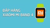 Mở Hộp Xiaomi Mi Band 4 - Rẻ Mà Vẫn Ngon