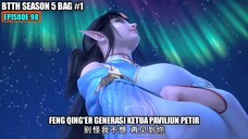 BTTH SEASON 5 EPISODE 98 SUB INDO - XIAO YAN MENUJU KOLAM MATA SURGA TEROBOS RANAH DOU ZONG