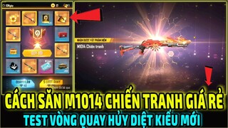 Test Vòng Quay Hủy Diệt Kiểu Mới Săn M1014 Chiến Tranh GIÁ RẺ Được Thêm M1014 Xung Đột || Free Fire