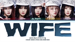 (G)-IDLE Wife Lyrics (Color Coded Lyrics)