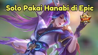 Solo Pakai Hanabi di Epic | Mobile Legends