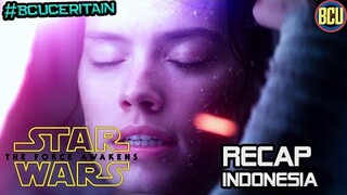 Recap Alur Cerita STAR WARS EPISODE 7 THE FORCE AWAKENS | #BCUCeritain