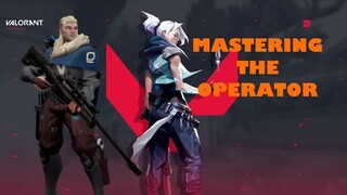 MASTERING THE OPERATOR | VALORANT