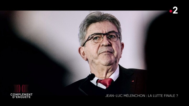 Complement d'enquete S24E19 Jean-Luc Melenchon La lutte finale 24 Avril 2025