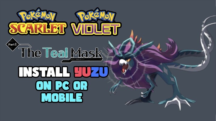 Install Yuzu Emulator with Pokémon Violet The Teal Mask DLC on PC or Mobile Tutorial