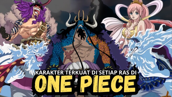 Inilah Para Karakter Terkuat Di Setiap Ras, Di One Piece !!!