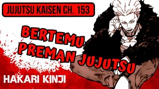 LEBIH KUAT DARI YUTA? MUNCULNYA SI PREMAN JUJUTSU, HAKARI KINJI!  - Jujutsu Kaisen Ch. 153