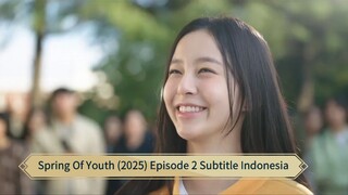 Spring Of Youth (2025) Episode 2 Subtitle Indonesia