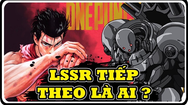 TƯỚNG LSSR Tiếp Theo LÀ Ai ?  -  ONE PUNCH MAN THE STRONGEST | Dat PH