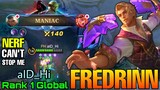 MANIAC Fredrinn Nerf Can't Stop Me! - Top 1 Global Fredrinn by aID_Hi - Mobile Legends