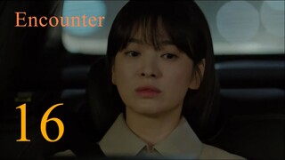 EP. 16 END ENCOUNTER ENG SUB Park Bo Gum x Song Hye Kyo