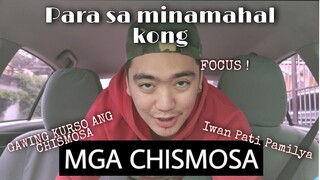 PARA SA MGA CHISMOSA | GAWING KURSO ANG CHISMOSA | MAGANDANG NAIDUDULOT NG CHISMIS