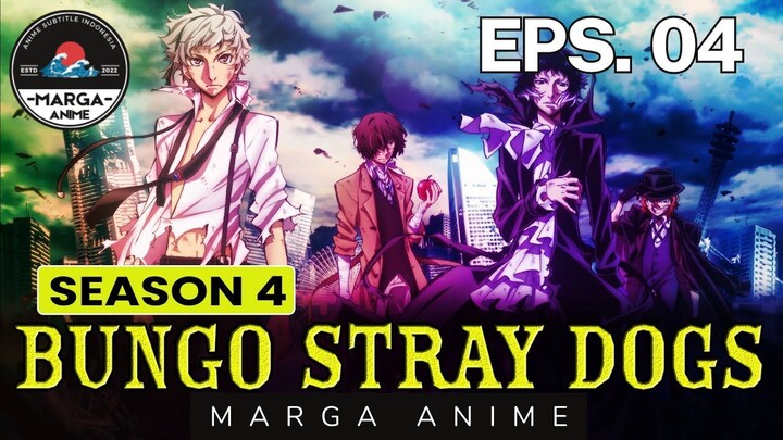 Bungou Stray Dogs Season 4 Episode 004 Subtitle Indonesia