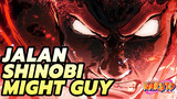 Saatnya Menjalankan Cara Shinobimu Sendiri! | Naruto / Might Guy
