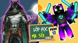 Minecraft Lớp Học Ma Sói (Phần 12) #9- MA CÀ RỒNG XÂM NHẬP THẾ GIỚI LOÀI NGƯỜI 🐺 vs 😭